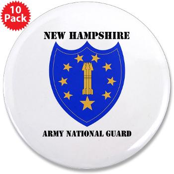NHARNG - M01 - 01 - DUI - NEW HAMPSHIRE ARMY NATIONAL GUARD WITH TEXT - 3.5" Button (10 pack) - Click Image to Close