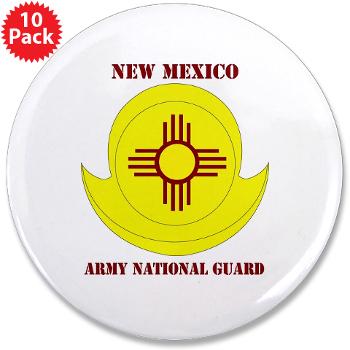 NewMexicoARNG - M01 - 01 - DUI - New Mexico Army National Guard with text 3.5" Button (10 pack)