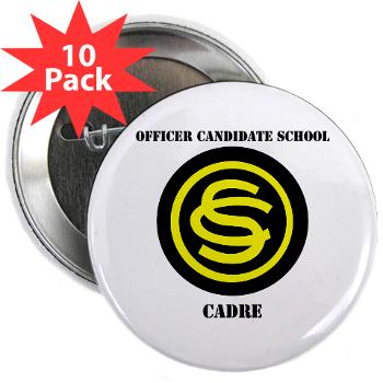 OCSC - M01 - 01 - DUI - Officer Candidate School - Cadre with Text 2.25" Button (10 pack) - Click Image to Close