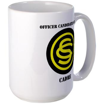 OCSC - M01 - 03 - DUI - Officer Candidate School - Cadre with Text Large Mug