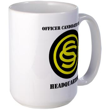 OCSH - M01 - 03 - DUI - Officer Candidate School - Headquarters with Text Large Mug