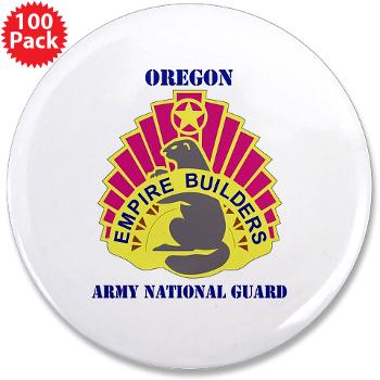OREGONARNG - M01 - 01 - DUI - Oregon Army National Guard With Text - 3.5" Button (100 pack) - Click Image to Close