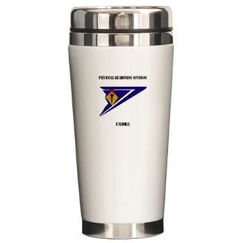 PRDC - M01 - 03 - DUI - Physical Readiness Division Cadre with Text - Ceramic Travel Mug