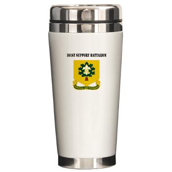 R101SB - M01 - 03 - DUI - 101st Support Battalion with Text - Ceramic Travel Mug - Click Image to Close