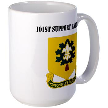R101SB - M01 - 03 - DUI - 101st Support Battalion with Text - Large Mug
