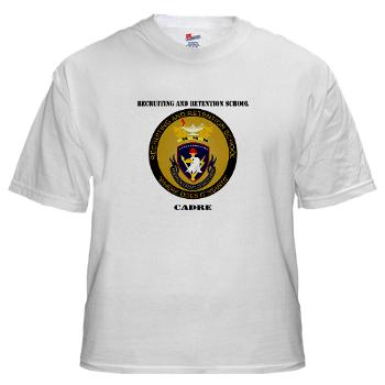 RRSC - A01 - 04 - DUI - Recruiting and Retention School Cadre with Text White T-Shirt
