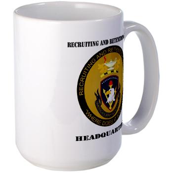 RRSH - M01 - 03 - DUI - Recruiting and Retention School HQ with Text Large Mug