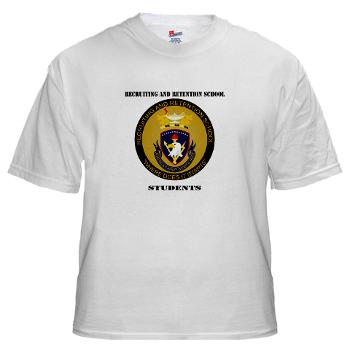 RRSS - A01 - 04 - DUI - Recruiting and Retention School Students with Text White T-Shirt