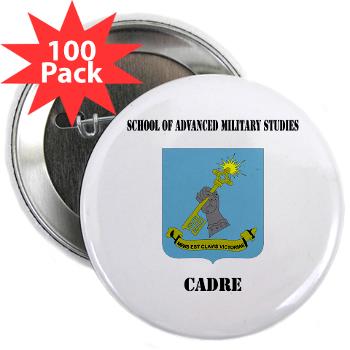 SAMSC - M01 - 01 - DUI - School of Advanced Military Studies - Cadre with Text - 2.25" Button (100 pack)