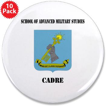 SAMSC - M01 - 01 - DUI - School of Advanced Military Studies - Cadre with Text - 3.5" Button (10 pack) - Click Image to Close