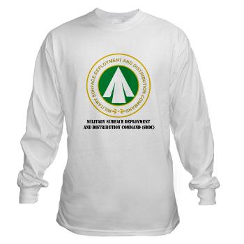 SDDC - A01 - 03 - Military Surface Deployment and Distribution Command with Text - Long Sleeve T-Shirt