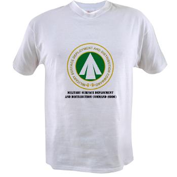 SDDC - A01 - 04 - Military Surface Deployment and Distribution Command with Text - Value T-shirt
