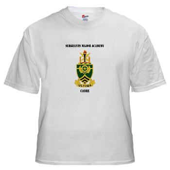 SMAC - A01 - 04 - DUI - Sergeants Major Academy Cadre with Text - White T-Shirt