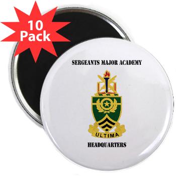SMAH - M01 - 01 - DUI - Sergeants Major Academy Headquarters with Text - 2.25" Magnet (10 pack)