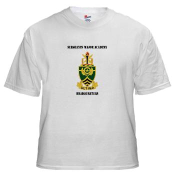 SMAH - A01 - 04 - DUI - Sergeants Major Academy Headquarters with Text - White T-Shirt - Click Image to Close