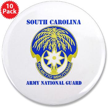 SOUTHCAROLINAARNG - M01 - 01 - DUI - South Carolina Army National Guard With Text - 3.5" Button (10 pack) - Click Image to Close