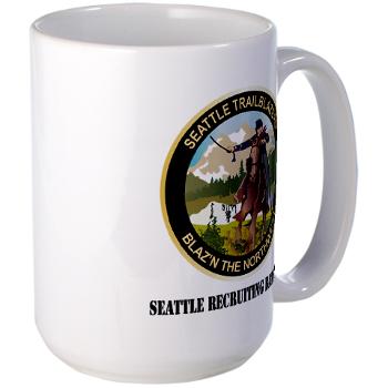 SRB - M01 - 03 - DUI - Seattle Recruiting Battalion with Text Large Mug - Click Image to Close