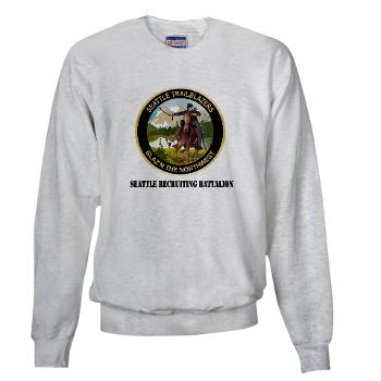 SRB - A01 - 03 - DUI - Seattle Recruiting Battalion with Text Sweatshirt - Click Image to Close