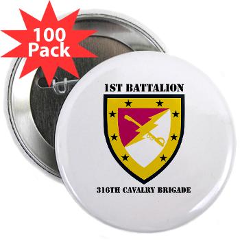 1B316CB - M01 - 01 - SSI - 1st Battalion - 316th Cavalry Brigade with Text 2.25" Button (100 pack)
