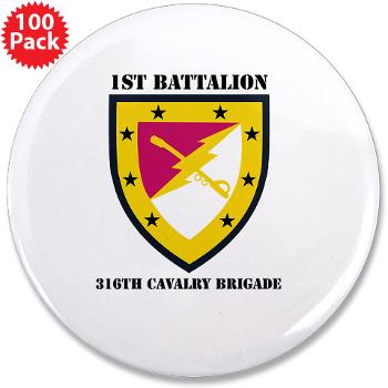 1B316CB - M01 - 01 - SSI - 1st Battalion - 316th Cavalry Brigade with Text 3.5" Button (100 pack)