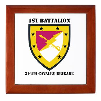 1B316CB - M01 - 03 - SSI - 1st Battalion - 316th Cavalry Brigade with Text Keepsake Box - Click Image to Close