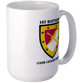 1B316CB - M01 - 03 - SSI - 1st Battalion - 316th Cavalry Brigade with Text Large Mug