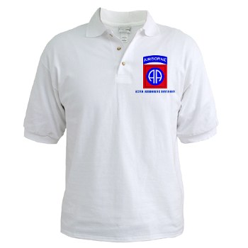 82DV - A01 - 04 - SSI - 82nd Airborne Division with Text Golf Shirt