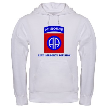 82DV - A01 - 03 - SSI - 82nd Airborne Division with Text Hooded Sweatshirt