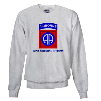 82DV - A01 - 03 - SSI - 82nd Airborne Division with Text Sweatshirt