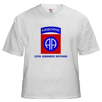 82DV - A01 - 04 - SSI - 82nd Airborne Division with Text White T-Shirt - Click Image to Close