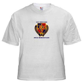 STB1B - A01 - 04 - DUI - Special Troops Battalion, 1st Brigade with Text - White T-Shirt - Click Image to Close