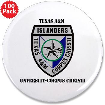 TAMUCC - M01 - 01 - SSI - ROTC - Texas A&M Unversity-Corpus Christi with Text - 3.5" Button (100 pack)