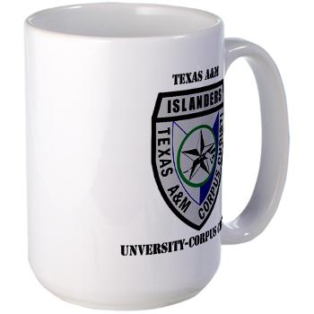 TAMUCC - M01 - 03 - SSI - ROTC - Texas A&M Unversity-Corpus Christi with Text - Large Mug - Click Image to Close