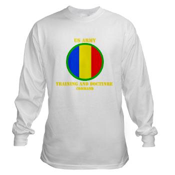 TRADOC - A01 - 03 - SSI - TRADOC with Text - Long Sleeve T-Shirt