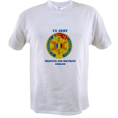 TRADOC - A01 - 04 - DUI - TRADOC with Text - Value T-Shirt