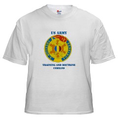 TRADOC - A01 - 04 - DUI - TRADOC with Text - White T-Shirt - Click Image to Close