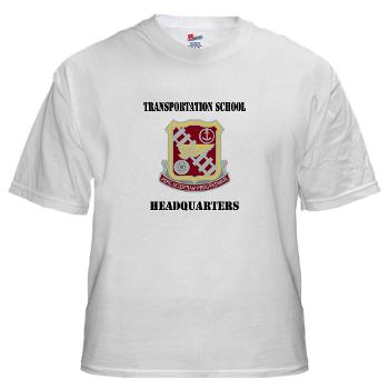 TSTSH - A01 - 04 - DUI - Transportation School - Headquarters with Text White T-Shirt