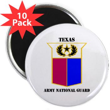 TXARNG - M01 - 01 - DUI - Texas Army National Guard with Text - 2.25" Magnet (10 pack)