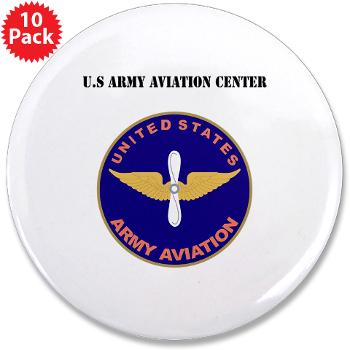 USAAC - M01 - 01 - U.S Army Aviation Center with Text - 3.5" Button (10 pack)