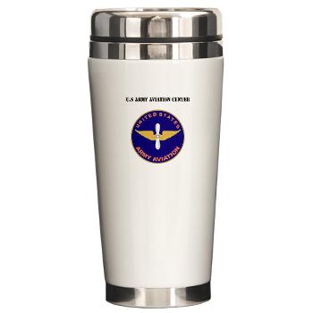 USAAC - M01 - 03 - U.S Army Aviation Center with Text - Ceramic Travel Mug