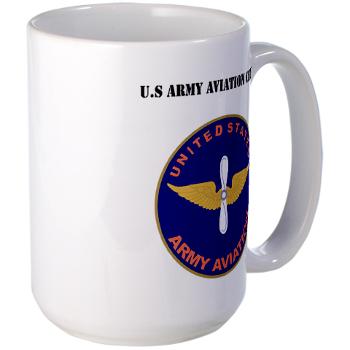USAAC - M01 - 03 - U.S Army Aviation Center with Text - Large Mug