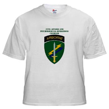 USACAPOC - A01 - 04 - SSI - US Army Civil Affairs and Psychological Ops Cmd with Text White T-Shirt - Click Image to Close