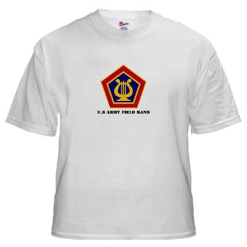 USAFB - A01 - 04 - U.S Army Field Band with Text - White t-Shirt