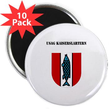 USAGKaiserslautern - M01 - 01 - USAG Kaiserslautern with Text - 2.25" Magnet (10 pack)