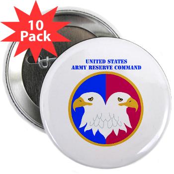 USARC - M01 - 01 - United States Army Reserve Command (USARCC) with Text - 2.25" Button (10 pack)