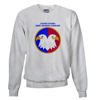 USARC - A01 - 03 - United States Army Reserve Command (USARCC) with Text - Sweatshirt - Click Image to Close