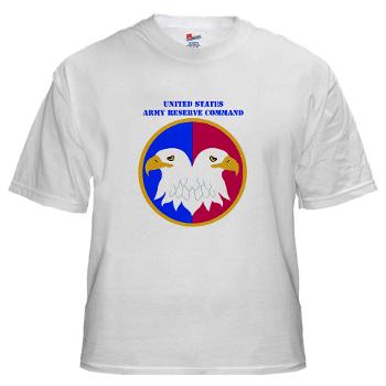 USARC - A01 - 04 - United States Army Reserve Command (USARCC) with Text - White T-Shirt - Click Image to Close