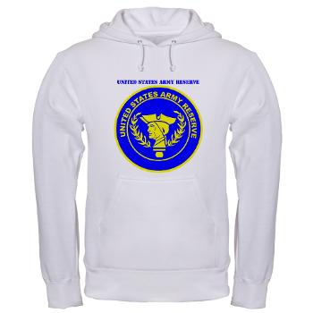 USAR - A01 - 03 - United States Army Reserve with Text - Hooded Sweatshirt - Click Image to Close