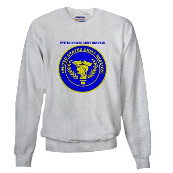 USAR - A01 - 03 - United States Army Reserve with Text - Sweatshirt - Click Image to Close