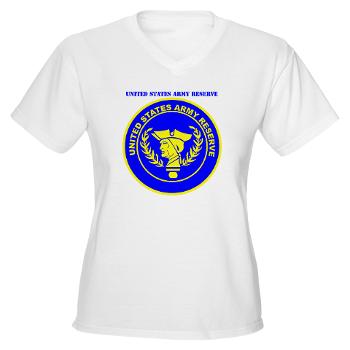 USAR - A01 - 04 - United States Army Reserve with Text - Women's V-Neck T-Shirt - Click Image to Close